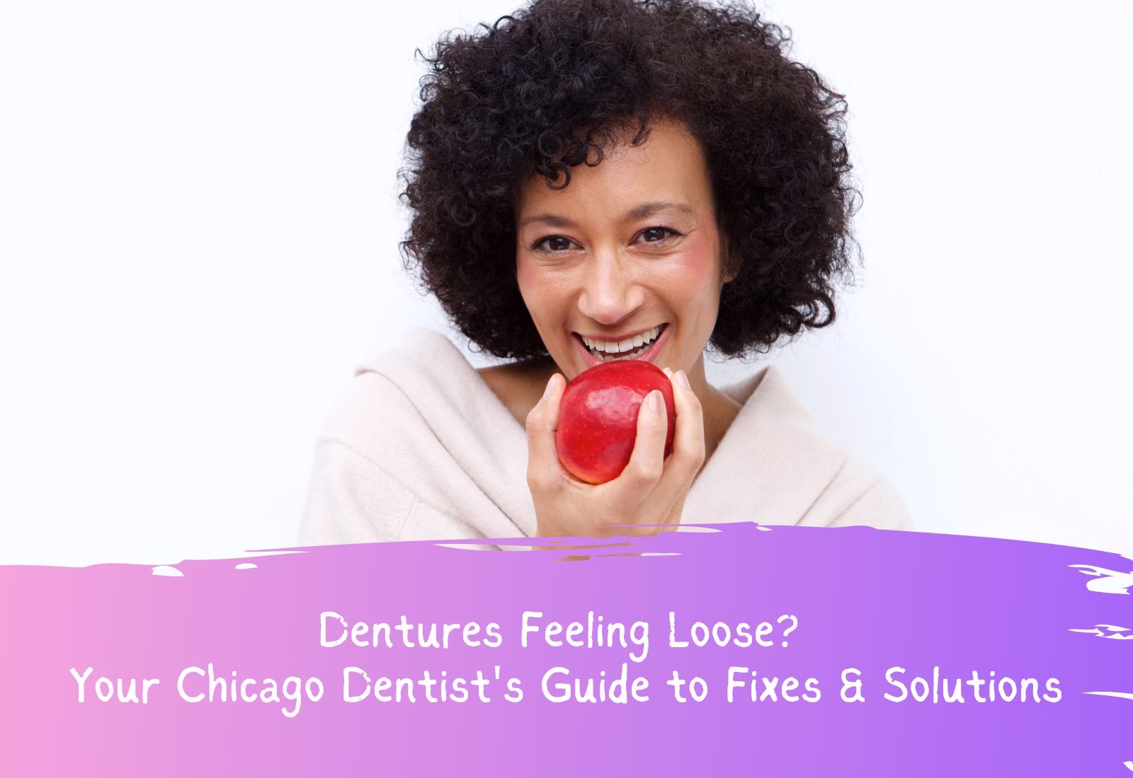 Dentures Feeling Loose Your Chicago Dentists Guide to Fixes & Solutions