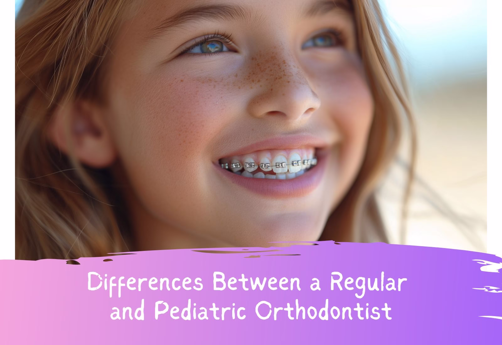 Differences Between a Regular and Pediatric Orthodontist