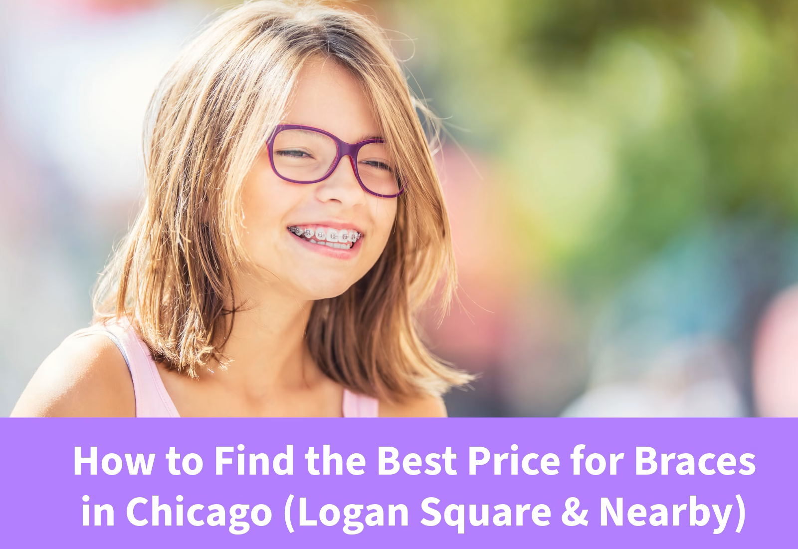 How to Find the Best Price for Braces in Chicago