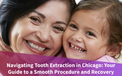 Navigating Tooth Extraction in Chicago: Your Guide to a Smooth Procedure and Recovery