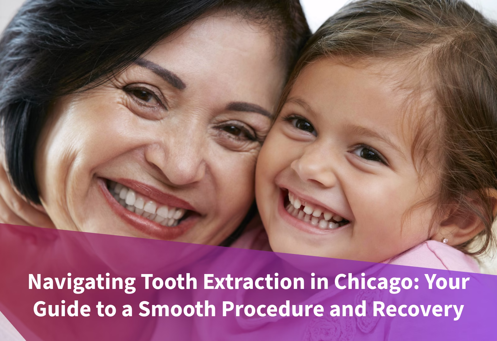 Navigating Tooth Extraction in Chicago Your Guide to a Smooth Procedure and Recovery