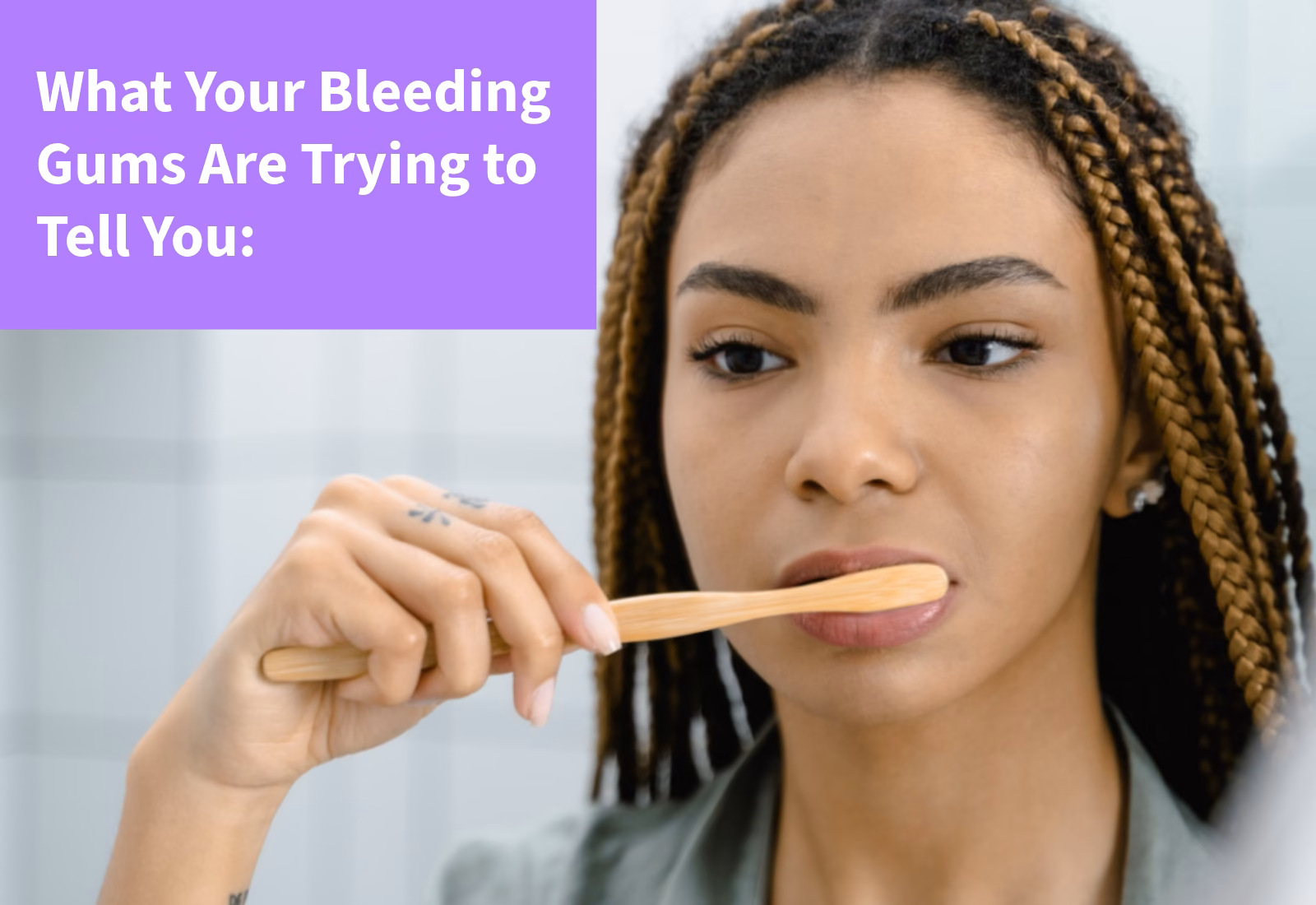 What Your Bleeding Gums Are Trying to Tell You