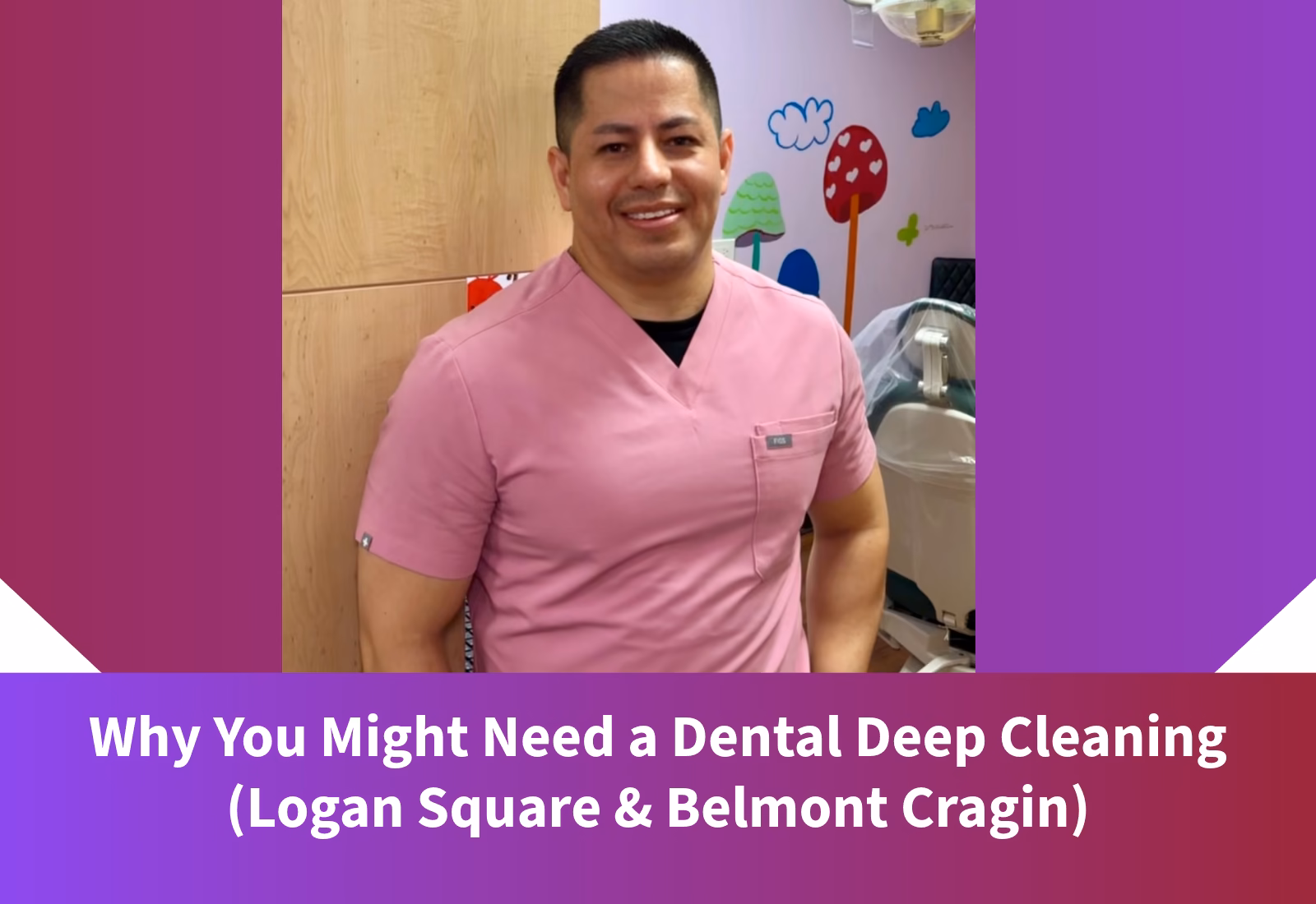 Why You Might Need a Dental Deep Cleaning (Logan Square & Belmont Cragin)